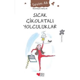 SICAK ÇİKOLATALI YOLCULUKLAR - SEVIM AK