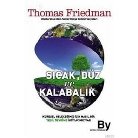 SICAK, DÜZ VE KALABALIK - THOMAS L. FRIEDMAN