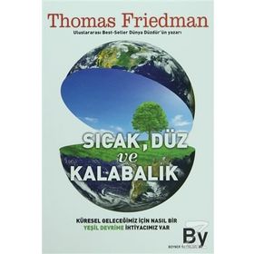 SICAK, DÜZ VE KALABALIK - THOMAS L. FRIEDMAN