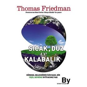 SICAK, DÜZ VE KALABALIK - THOMAS L. FRIEDMAN