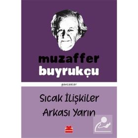 Sıcak İlişkiler Arkası Yarın - Günlükler - Muzaffer Buyrukçu