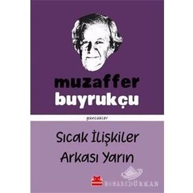 Sıcak İlişkiler Arkası Yarın - Günlükler - Muzaffer Buyrukçu