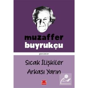 Sıcak İlişkiler Arkası Yarın - Günlükler - Muzaffer Buyrukçu