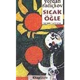 SICAK ÖĞLE - YORDAN RADICKOV