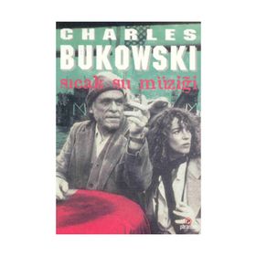 SICAK SU MÜZİĞİ - CHARLES BUKOWSKI