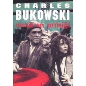 SICAK SU MÜZİĞİ - CHARLES BUKOWSKI