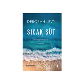 Sıcak Süt - Deborah Levy