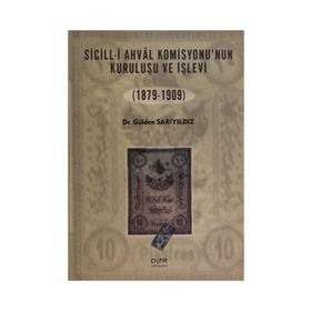 SICILL-I AHVÂL KOMISYONU'NUN KURULUŞU VE İŞLEVI (1879-1909) - GÜLDEN SARIYILDIZ
