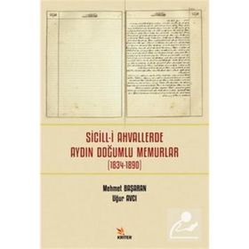 Sicilli Ahvallerde Aydın Doğumlu Memurlar 1834-1890 - Mehmet Başaran
