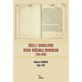 Sicilli Ahvallerde Aydın Doğumlu Memurlar 1834-1890 - Mehmet Başaran
