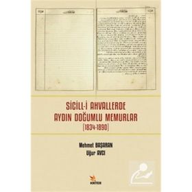 Sicilli Ahvallerde Aydın Doğumlu Memurlar 1834-1890 - Mehmet Başaran