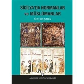 Sicilya’da Normanlar ve Müslümanlar - Seyhun Şahin