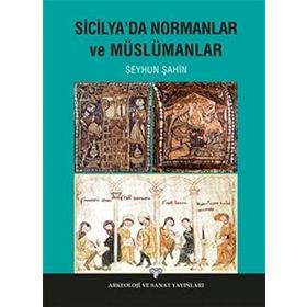 Sicilya’da Normanlar ve Müslümanlar - Seyhun Şahin