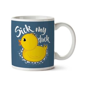 Sick My Duck Baskılı Kupa