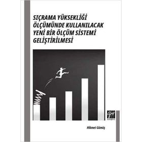Sıçrama Yüksekliği Ölçümünde Kullanılacak Yeni Bir Ölçüm Sistemi Geliştirilmesi - Hikmet Gümüş