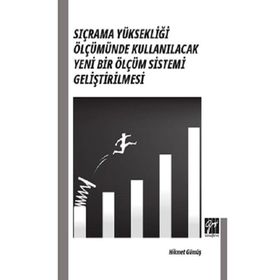 Sıçrama Yüksekliği Ölçümünde Kullanılacak Yeni Bir Ölçüm Sistemi Geliştirilmesi - Hikmet Gümüş