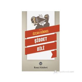 ŞIDDET DILI - ÖZCAN KÖKNEL