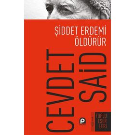 Şiddet Erdemi Öldürür - Cevdet Said