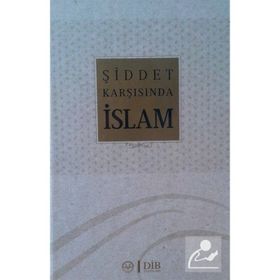 Şiddet Karşısında İslam - Celal Türer Kadir Albayrak Nevzat Tarhan Mehmet Paçacı Sadık Kılıç İsmail Hakkı Ünal Ahmet Yaman Adem Apak Muharrem Kılıç Ejder Okumuş