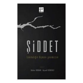Şiddet Tanımadığın Düşmanı Yenemezsin - Bahar Urhan - Ayşad Güdekli