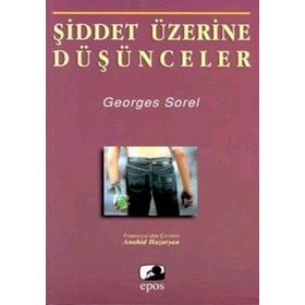 ŞİDDET ÜZERİNE DÜŞÜNCELER - GEOGGES SOREL