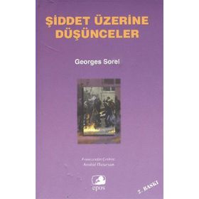 ŞİDDET ÜZERİNE DÜŞÜNCELER - GEOGGES SOREL