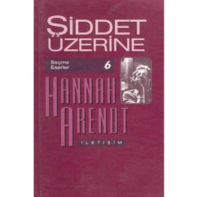 ŞİDDET ÜZERİNE - HANNAH ARENDT