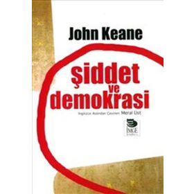 ŞİDDET VE DEMOKRASI - JOHN KEANE