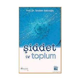 ŞİDDET VE TOPLUM - İBRAHİM BALCIOĞLU