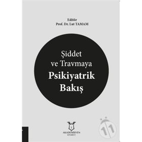 Şiddet ve Travmaya Psikiyatrik Bakış - Lut Tamam