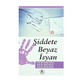 Şiddete Beyaz İsyan - Cengiz Yakıncı Ahmet Kızılay Hasan Kavruk