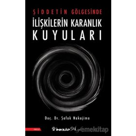 Şiddetin Gölgesinde İlişkilerin Karanlık Kuyuları - Şafak Nakajima