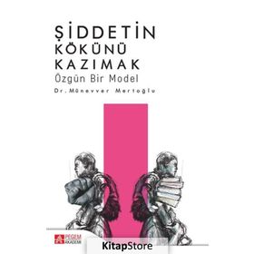 Şiddetin Kökünü Kazımak - Münevver Mertoğlu