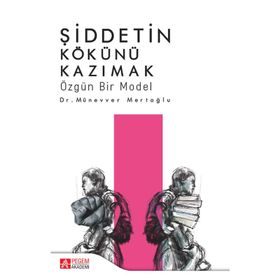 Şiddetin Kökünü Kazımak - Münevver Mertoğlu