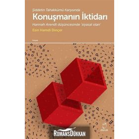 Şiddetin Tahakkümü Karşısında Konuşmanın İktidarı - Esin Hamdi Dinçer