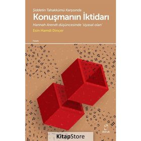 Şiddetin Tahakkümü Karşısında Konuşmanın İktidarı - Esin Hamdi Dinçer