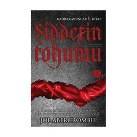 ŞIDDETIN TOHUMU - KADIM KANUNLAR 1. KITAP - JOE ABERCROMBIE