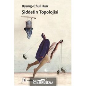 Şiddetin Topolojisi - byung – chul han