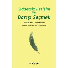 Şiddetsiz İletişim İle Barışı Seçmek Yeni İnsan Yayınevi