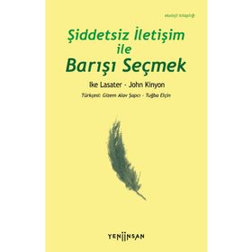 Şiddetsiz İletişim İle Barışı Seçmek Yeni İnsan Yayınevi