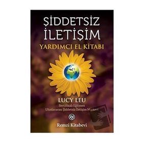 Şiddetsiz İletişim Yardımcı El Kitabı - Lucy Leu