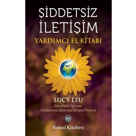 Şiddetsiz İletişim Yardımcı El Kitabı - Lucy Leu
