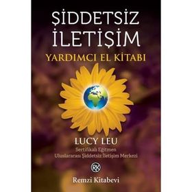 Şiddetsiz İletişim Yardımcı El Kitabı - Lucy Leu