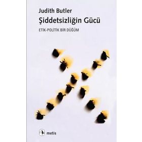 Şiddetsizliğin Gücü: Etik-Politik Bir Düğüm