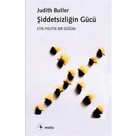 Şiddetsizliğin Gücü: Etik-Politik Bir Düğüm