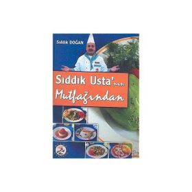SIDDIK USTA'NIN MUTFAĞINDAN - SIDDIK DOĞAN