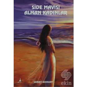 SIDE MAVISI ALMAN KADINLAR - SERVET BOZKURT