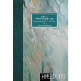 Sıdkın Semantik Serüveni Kuranda Doğruluk ve Samimiyet - Burhan Sümertaş
