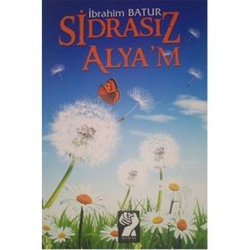 Sidrasız Alya’m - İbrahim Batur