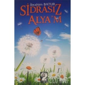 Sidrasız Alya’m - İbrahim Batur